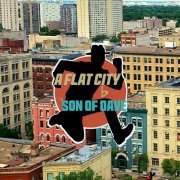Son of Dave - A Flat City (2024)
