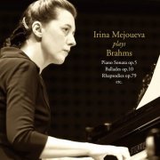 Irina Mejoueva - Brahms: Piano Sonata No. 3, Rhapsodies Op. 79, Ballades Op. 10, etc. (2022) [Hi-Res]