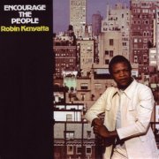 Robin Kenyatta - Encourage the People (2013)