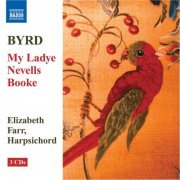 Elizabeth Farr - Byrd: My Ladye Nevells Booke (2007)