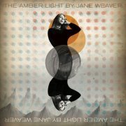 Jane Weaver - The Amber Light (2015)