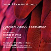 Angharad Lyddo, London Philharmonic Orchestra & Vladimir Jurowski - Jurowski conducts Stravinsky, Vol. 1 (Live) (2022) [Hi-Res]