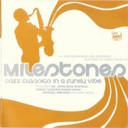 VA - Milestones (Jazz Classics In A Funky Vibe) (2006)