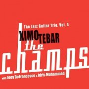 Ximo Tebar, Joey DeFrancesco, Idris Muhammad - The Champs (2004)
