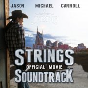 Jason Michael Carroll - Strings (Official Movie Soundtrack) (2019)