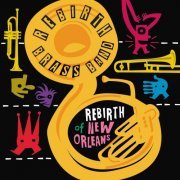 Rebirth Brass Band - Rebirth of New Orleans (2011)