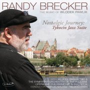 Randy Brecker - Nostalgic Journey: Tykocin Jazz Suite (2009) [.flac 24bit/44.1kHz]