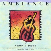 Niels Henning Orsted Pedersen & DRBB - Ambiance (1993)