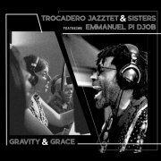 Trocadero Jazztet & Sisters - Gravity & Grace (2024)