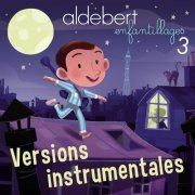 Aldebert - Enfantillages 3 (Versions instrumentales) (2018)