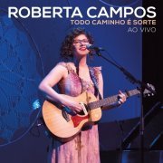 Roberta Campos - Todo Caminho É Sorte - Ao Vivo (2019) [Hi-Res]