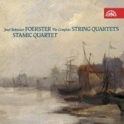 Jana Boušková, Jiří Hudec, Stamic Quartet - Foerster: The Complete String Quartets (2010)