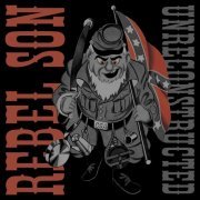 Rebel Son - Unreconstructed (2006)