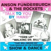 Anson Funderburgh & The Rockets - Talk To You By Hand (1981)