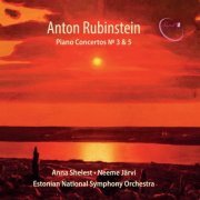 Anna Shelest, Estonian National Symphony Orchestra & Neeme Järvi - Rubinstein: Piano Concertos Nos. 3 & 5 (2019) [Hi-Res]