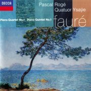 Pascal Rogé, Quatuor Ysaÿe - Fauré: Piano Quintet No. 1; Piano Quartet No. 1 (1998)