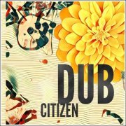 Dub Citizen - Fire No Toy (2020)