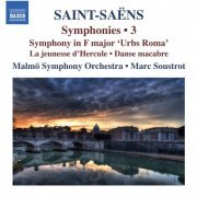 Malmö Symphony Orchestra, Marc Soustrot - Saint-Saëns: Symphonies, Vol. 3 (2015)