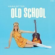 Kimmi Bitter - Old School (2024)