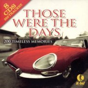 VA - Those Were the Days: 200 Timeless Memories - 8 CD Boxed Set (2007)