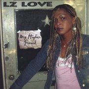 LZ Love - My Higher Ground (2006)