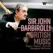 Sir John Barbirolli - British Music. Elgar, Vaughan Williams, Delius, Purcell... (2024) [Hi-Res]