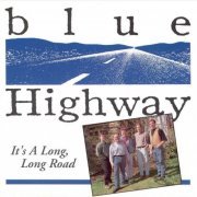 Blue Highway - It's a Long Long Road (1995)