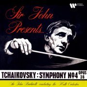 Hallé Orchestra & Sir John Barbirolli - Tchaikovsky: Symphony No. 4, Op. 36 (Remastered) (2020) [Hi-res]
