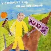 Vic Chesnutt & Mr & Mrs Keneipp - Merriment (2000)