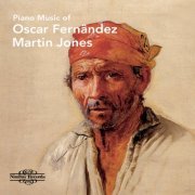 Martin Jones - Piano Music of Oscar Fernândez (2024) [Hi-Res]