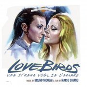 Bruno Nicolai - Love Birds - Una strana voglia d'amare (Original Motion Picture Soundtrack) (2007)