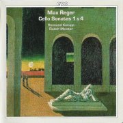 Reimund Korupp, Rudolf Meister - Max Reger: Cello Sonatas Nos. 1 & 4 (1996) CD-Rip