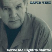 David Vest - Serve Me Right To Shuffle (2009)