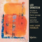 Marc-André Hamelin - Leo Ornstein: Piano Music (2002)
