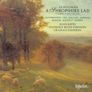 Alan Bates, Anthony rolfe Johnson, Graham Johnson - A.E. Housman's A Shropshire Lad in Verse & Song (with Alan Bates as Reader) (1995)