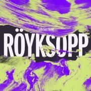 Röyksopp - I Had This Thing (Remixes) (2015)
