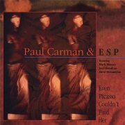 Paul Carman & ESP - Even Picasso Couldn't Find Her (1995)