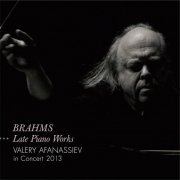 Valery Afanassiev - Brahms Late Piano Works (2024) [Hi-Res]