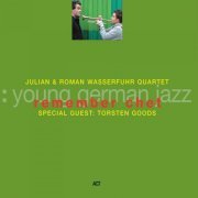 Julian & Roman Wasserfuhr Quartet - Remember Chet (2006) [CDRip]