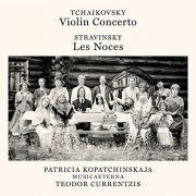Teodor Currentzis - Tchaikovsky: Violin Concerto, Op. 35 - Stravinsky: Les Noces (2016)