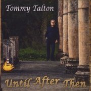 Tommy Talton - Until After Then (2014)