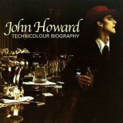 John Howard - Technicolour Biography (2005)