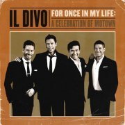 Il Divo - For Once In My Life: A Celebration Of Motown (2021) [Hi-Res]