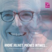 François Le Roux, Olivier Godin - André Jolivet, poèmes intimes... (2018)