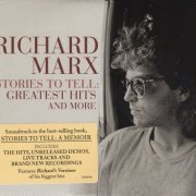 Richard Marx - Stories To Tell: Greatest Hits And More (2021) [2CD]