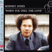 Rodney Jones - When You Feel The Love (2015)