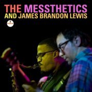 James Brandon Lewis, The Messthetics - The Messthetics and James Brandon Lewis (2024) [Hi-Res]