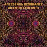 Byron Metcalf - Ancestral Resonance (2023)