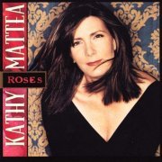 Kathy Mattea - Roses (2002) Lossless