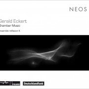 Ensemble  Reflexion K - Gerald Eckert: Chamber Music (2013)